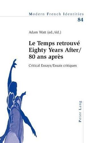 `Le Temps retrouve' Eighty Years After/80 ans apres