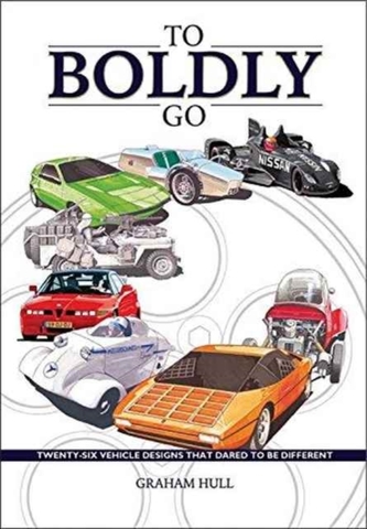 To Boldly Go - Twenty Six Vehicle Designs That Dared to be Different