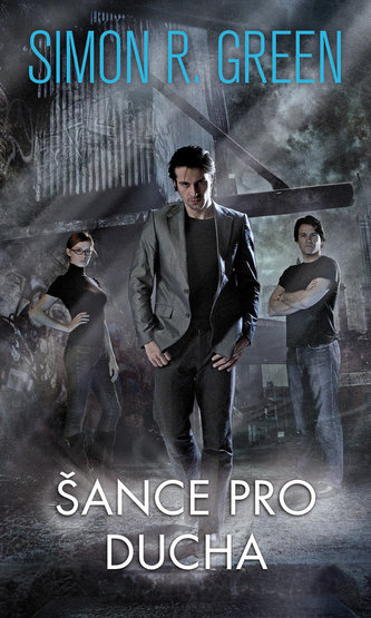 Šance pro ducha (Simon R Green, 2011)