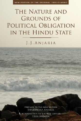 The Nature and Grounds of Political Obligation in the Hindu State The Nature and Grounds of Political Obligation in the Hindu State