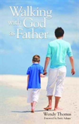 WALKING WITH GOD AS FATHER