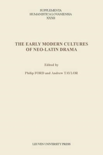 The Early Modern Cultures of Neo-Latin Drama