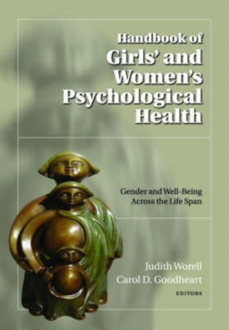 Handbook of Girls' and Women's Psychological Health Handbook of Girls' and Women's Psychological Health
