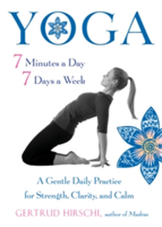 Yoga - 7 Minutes a Day, 7 Days a Week