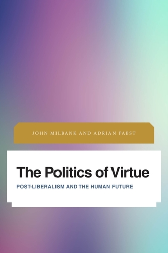 The Politics of Virtue The Politics of Virtue