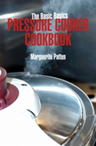 Basics Basics Pressure Cooker Cookbook