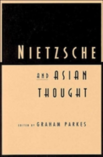 Nietzsche and Asian Thought Nietzsche and Asian Thought