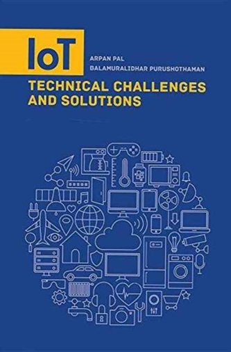 IoT Technical Challenges and Solutions
