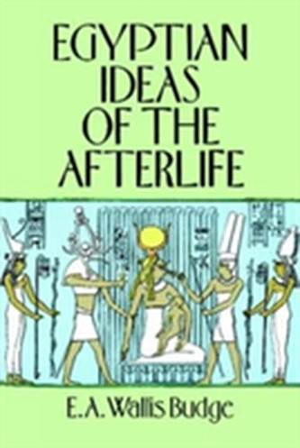 Egyptian Ideas of the Afterlife