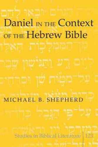 Daniel in the Context of the Hebrew Bible