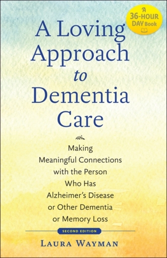 A Loving Approach to Dementia Care
