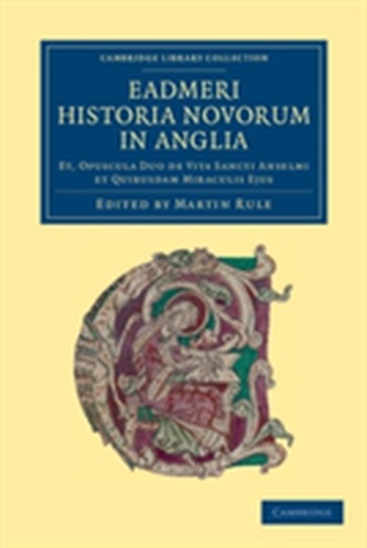 Eadmeri historia novorum in Anglia Eadmeri historia novorum in Anglia