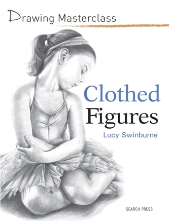 Drawing Masterclass: Clothed Figures