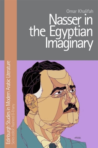 Nasser in the Egyptian Imaginary