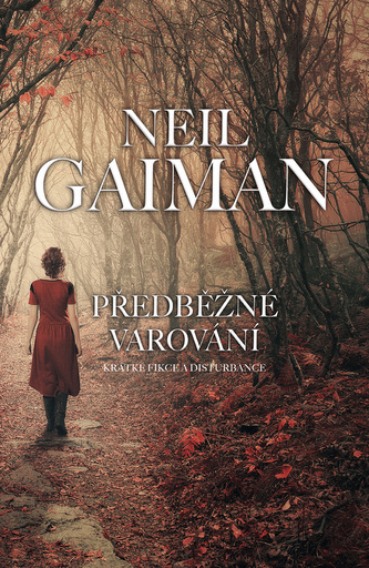 Předběžné varování : krátké fikce a turbulence (Neil Gaiman, 2015) Předběžné varování : krátké fikce a turbulence (Neil Gaiman, 2015)
