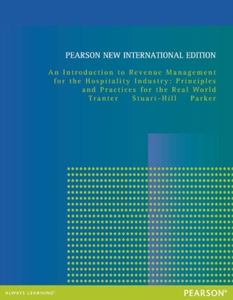 Introduction to Revenue Management for the Hospitality Industry: Pearson New International Edition
