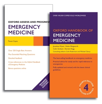 Oxford Handbook of Emergency Medicine and Oxford Assess and Progress: Emergency Medicine Pack Oxford Handbook of Emergency Medicine and Oxford Assess and Progress: Emergency Medicine Pack