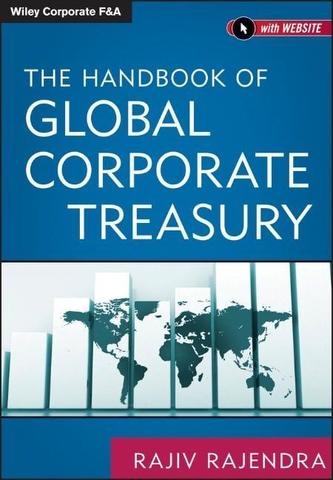 The Handbook of Global Corporate Treasury The Handbook of Global Corporate Treasury