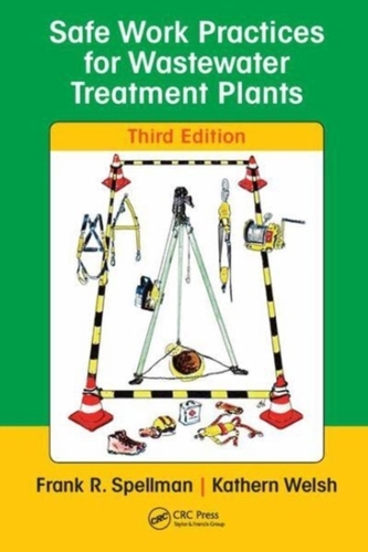 Safe Work Practices for Wastewater Treatment Plants, Third Edition