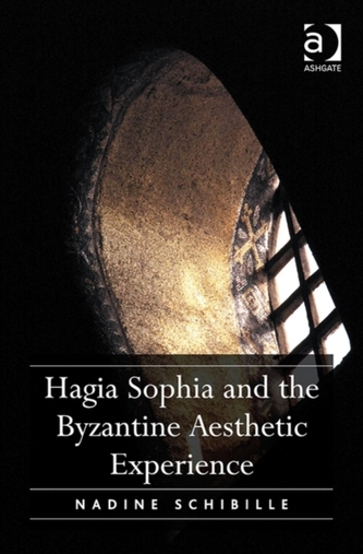Hagia Sophia and the Byzantine Aesthetic Experience