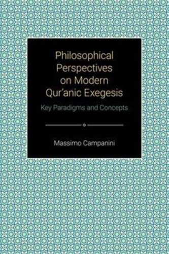 Philosophical Perspectives on Modern Qur'anic Exegesis