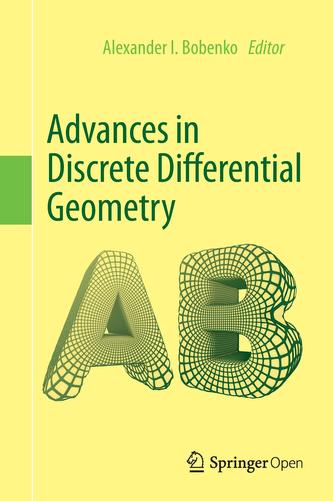 Advances in Discrete Differential Geometry