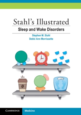 Stahl's Illustrated Sleep and Wake Disorders Stahl's Illustrated Sleep and Wake Disorders