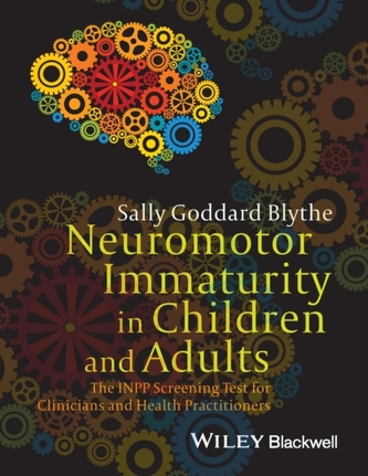 Neuromotor Immaturity in Children and Adults - the Inpp Screening Test for Clinicians and Health Practitioners Neuromotor Immaturity in Children and Adults - the Inpp Screening Test for Clinicians and Health Practitioners