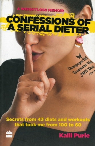 Confession of Serial Dieter : A Weightloss Memoir