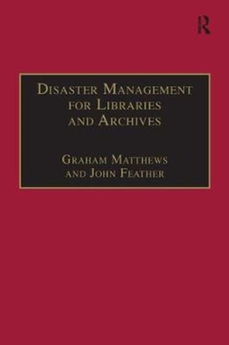 Disaster Management for Libraries and Archives