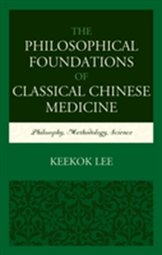 The Philosophical Foundations of Classical Chinese Medicine The Philosophical Foundations of Classical Chinese Medicine