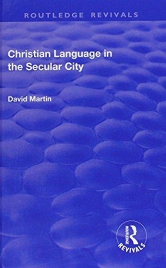 Christian Language in the Secular City Christian Language in the Secular City