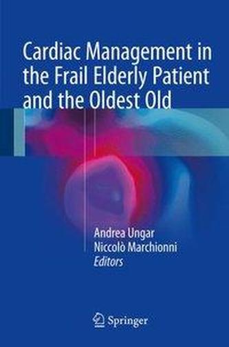 Cardiac Management in the Frail Elderly Patient and the Oldest Old Cardiac Management in the Frail Elderly Patient and the Oldest Old