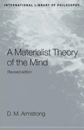 A Materialist Theory of the Mind A Materialist Theory of the Mind