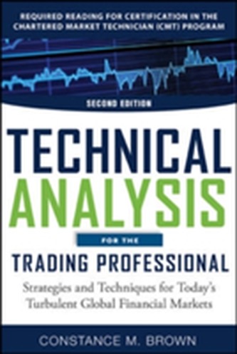 Technical Analysis for the Trading Professional, Second Edition: Strategies and Techniques for Today's Turbulent Global