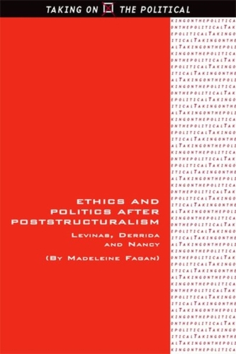 Ethics and Politics after Poststructuralism