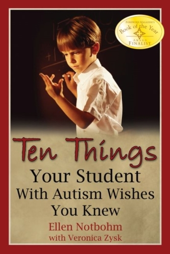 Ten Things Your Student with Autism Wishes You Knew Ten Things Your Student with Autism Wishes You Knew