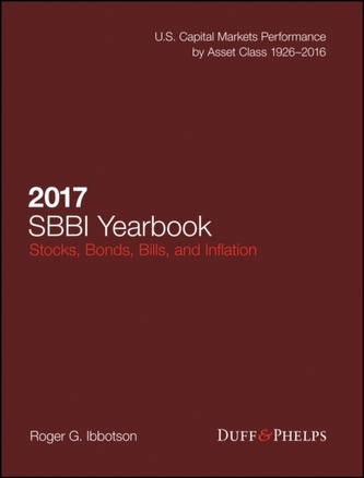 2017 Stocks, Bonds, Bills, and Inflation (SBBI) Yearbook 2017 Stocks, Bonds, Bills, and Inflation (SBBI) Yearbook