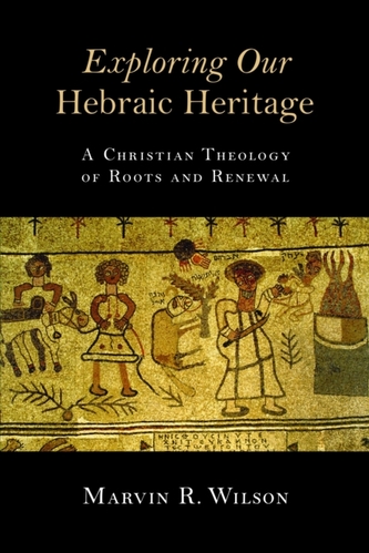 Exploring Our Hebraic Heritage