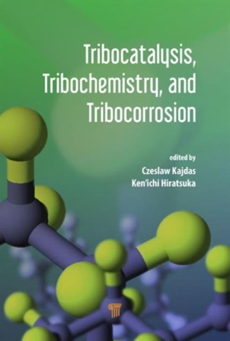 Tribocatalysis, Tribochemistry, and Tribocorrosion