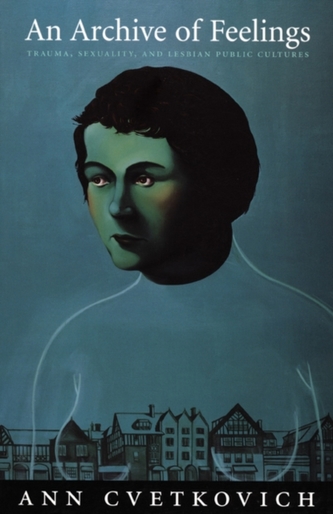 An Archive of Feelings An Archive of Feelings