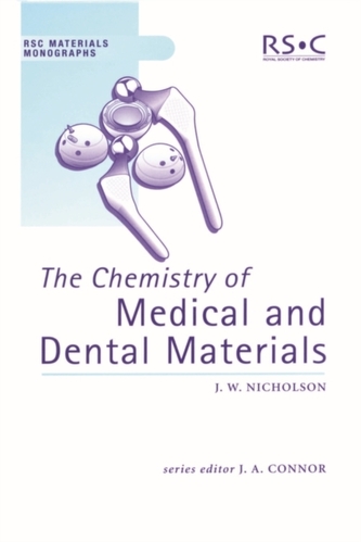 The Chemistry of Medical and Dental Materials