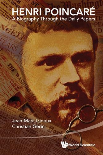 Henri Poincare: A Biography Through The Daily Papers