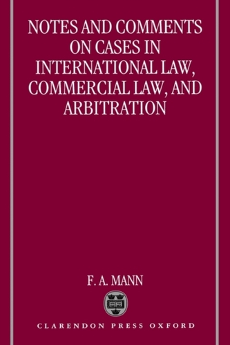 Notes and Comments on Cases in International Law, Commercial Law, and Arbitration