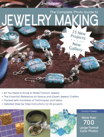 The Complete Photo Guide to Jewelry Making, 2nd Edition