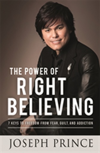 The Power of Right Believing The Power of Right Believing