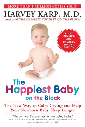 The Happiest Baby on the Block; Fully Revised and Updated Second Edition The Happiest Baby on the Block; Fully Revised and Updated Second Edition