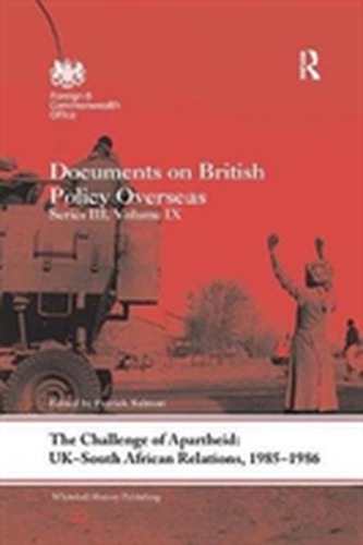 The Challenge of Apartheid: UK-South African Relations, 1985-1986