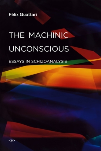 The Machinic Unconscious