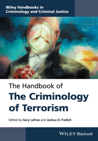 The Handbook of the Criminology of Terrorism The Handbook of the Criminology of Terrorism